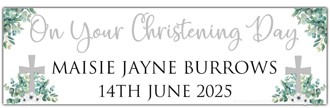 Christening or Baptism Banner with Cross, white flowers and eucalyptus greenery personalised with name and date in silver