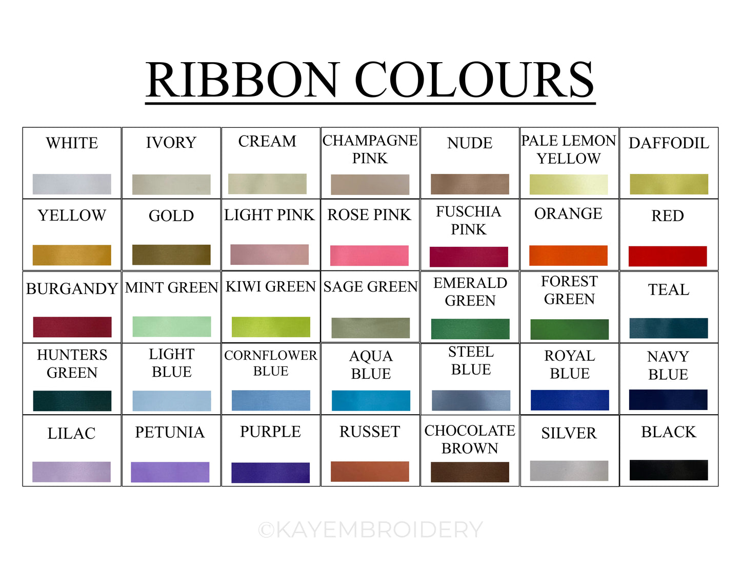 Ribbon Colour Chart showing White, Ivory, Cream, Champagne Pink, Nude, Light Yellow, Yellow, Gold, Light Pink, Fuschia Pink, Orange, Red, Burgandy, Mint Green, Kiwi, Sage Green, Teal, Hunters Green, Forest Green, Emerald Green, Light Blue, Cornflower Blue, Aqua, Steel Blue, Royal Blue, Navy Blue, Lilac, Petunia, Purple, Brown, Silver, Black