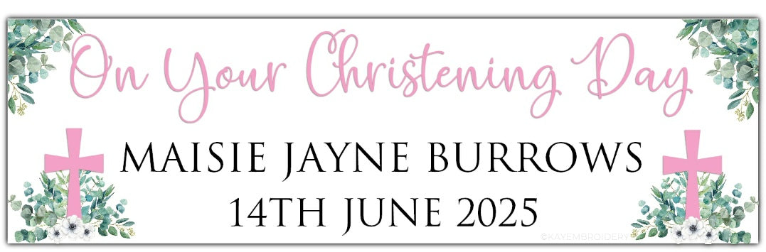 Christening or Baptism Banner with Cross, white flowers and eucalyptus greenery personalised with name and date in pink