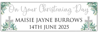 Christening or Baptism Banner with Cross, white flowers and eucalyptus greenery personalised with name and date in silver